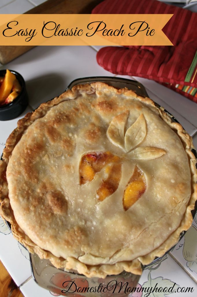 Easy Classic Peach Pie Recipe - Domestic Mommyhood