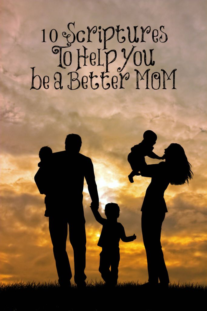 10 Scriptures to Help you Be a Better MOM