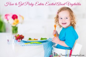 How to Get Picky Eaters Excited About Vegetables