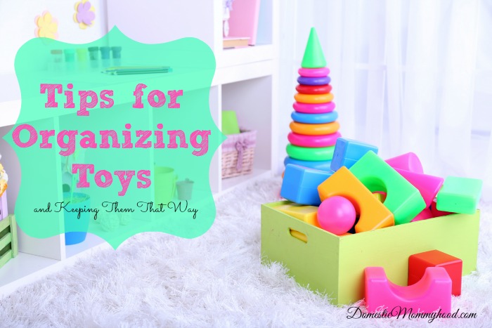 Tips for Organizing Toys and Keeping Them That Way