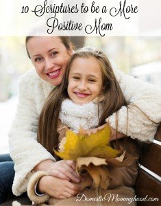 10 Scriptures to be a More Positive Mom